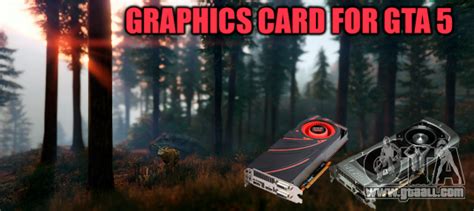 Graphics card for GTA 5 - find out which is the best and optimal