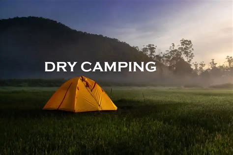 Dry Camping 101: The Ultimate Guide with Top Tips and Tricks