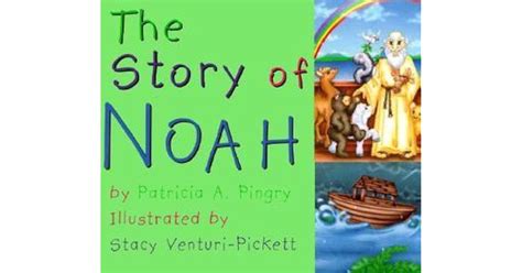 The Story of Noah by Patricia A. Pingry