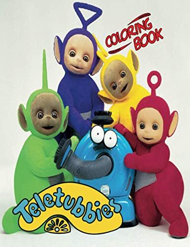 Teletubbies coloring book: Super coloring book gift for kids and fans ...