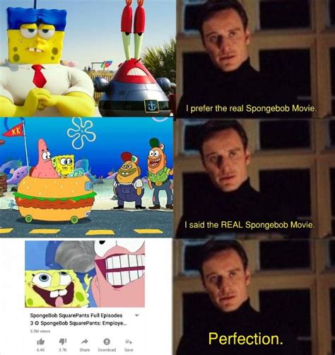 I prefer the REAL Spongebob Squarepants movie. : r/memes