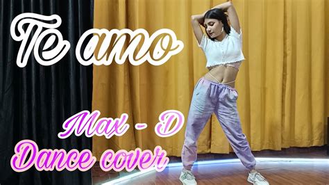 Te amo / Dance cover / Max -D Choreography / Dum maro dum / - YouTube