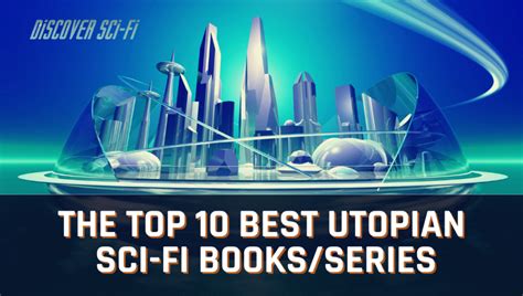 The Top 10 Best Utopian Books/Series in Science Fiction - discoverscifi.com