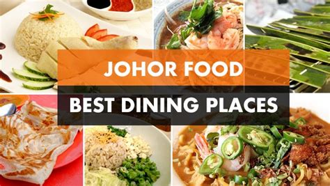 17 Johor Food and The Best Restaurants to Dine in - goJohor