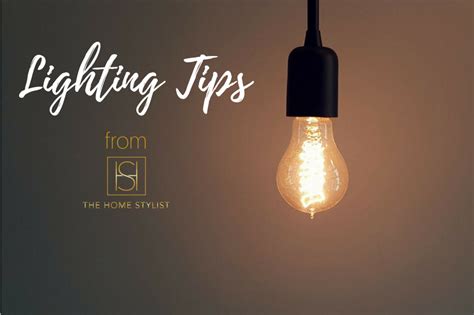 Love Your Lighting with these Stylish Tips - The Home Stylist