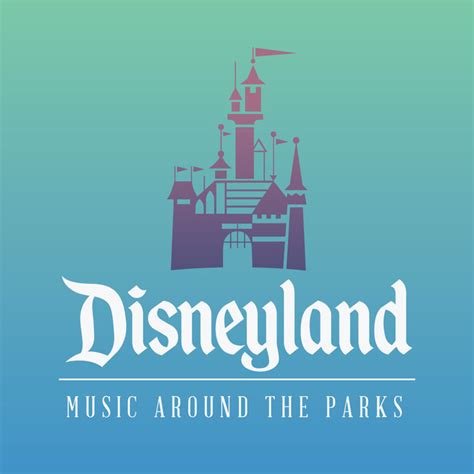 Disneyland: Music Around the Parks - playlist by Robbie T | Spotify