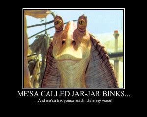 Jar Jar Binks Quotes. QuotesGram