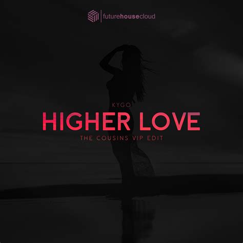 Kygo - Higher Love (VIP Edit) by The Cousins | Free Download on Hypeddit