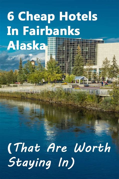 How To Find A (Relatively) Cheap Hotel In Fairbanks, AK