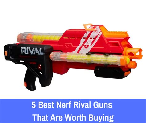 Best Nerf Rival Guns | 5 That Are ACTUALLY Worth Buying