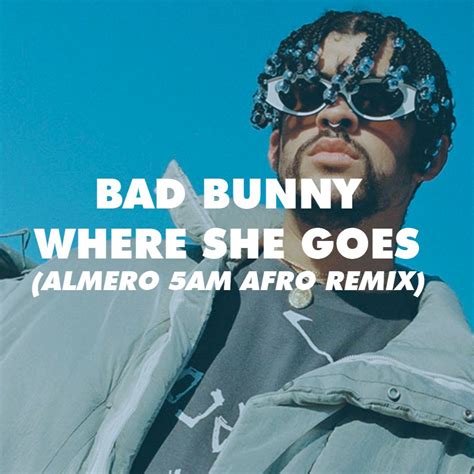 Bad Bunny - Where She Goes (Almero 5AM Afro House Remix) by ALMERO ...