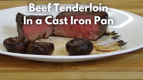 Beef Tenderloin In Cast Iron Pan Ep.23 - YouTube