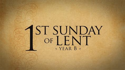 1st Sunday of Lent—February 18, 2018 - Year B - Formed