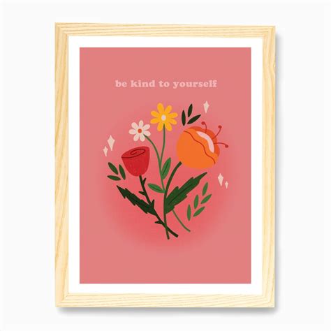 Be Kind To Yourself Art Print by Jazmin Carter - Fy