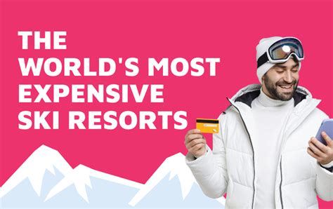 The World's Most Expensive Ski Resorts