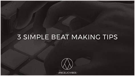 3 Simple Beat Making Tips For Beginners | AngelicVibes | Producer Tips