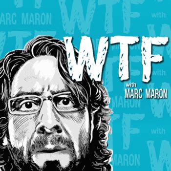 WTF with Marc Maron (Podcast) - TV Tropes