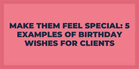 Make Them Feel Special: 5 Examples of Birthday Wishes for Clients - Reviewgrower