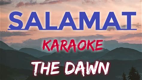 SALAMAT - THE DAWN (KARAOKE VERSION) - YouTube