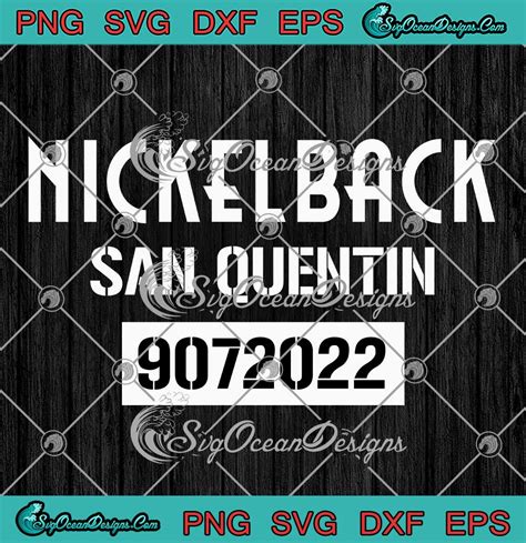 Nickelback San Quentin 9072022 SVG - San Quentin Single SVG PNG EPS DXF ...