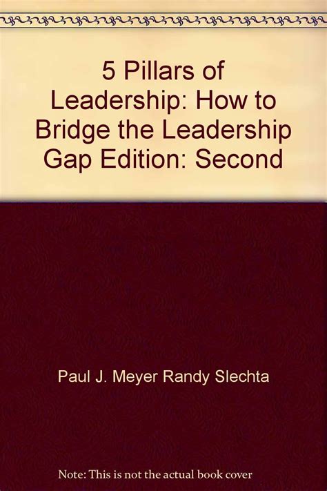 5 Pillars of Leadership : How to Bridge the Leader: Paul J. Meyer ...