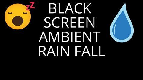 BLACK SCREEN AMBIENT RAIN FALL - YouTube