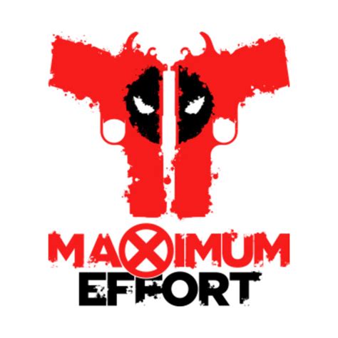Deadpool - Maximum Effort - Guns - Deadpool - T-Shirt | TeePublic