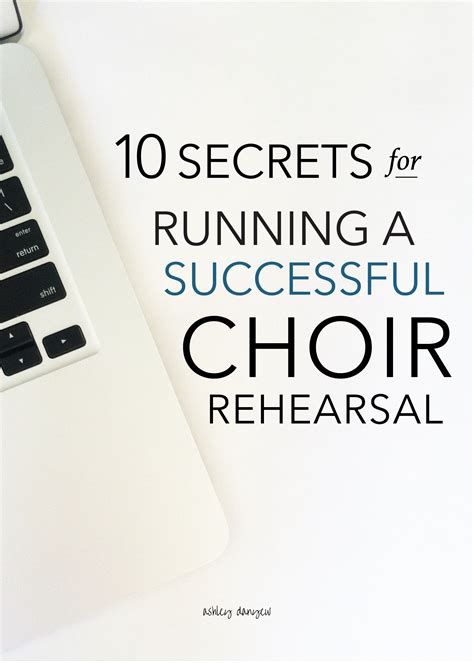 10 Secrets for Running a Successful Choir Rehearsal | Ashley Danyew