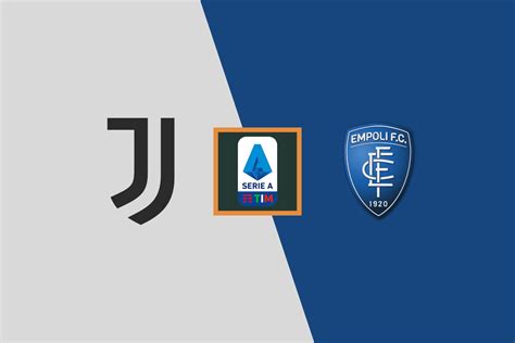 Juventus vs Empoli preview & prediction - Frapapa Blog