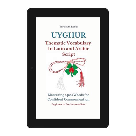 Uyghur: Thematic Vocabulary in Latin and Arabic Script – TurkicPrep