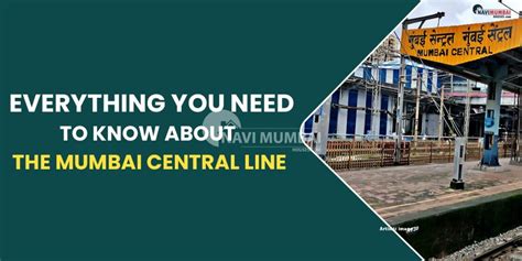 Everything You Need To Know About The Mumbai Central Line