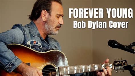 Bob Dylan - Forever Young (Acoustic Cover) - YouTube