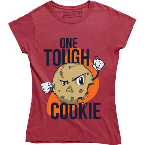 Half It - One Tough Cookie - Funny Cute Cookies Design Women's T-Shirt - Walmart.com - Walmart.com