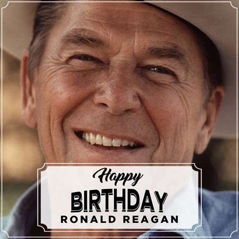 Happy Birthday President Reagan