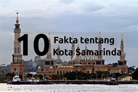 Samarinda: 10 Fakta tentang kota Samarinda