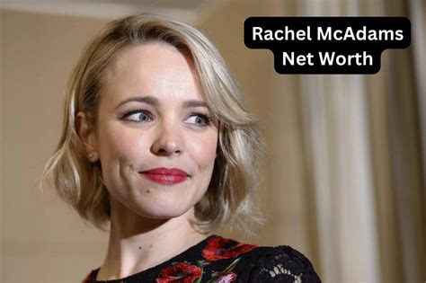 Rachel McAdams Net Worth 2024: Movies, Age, Income and Bf