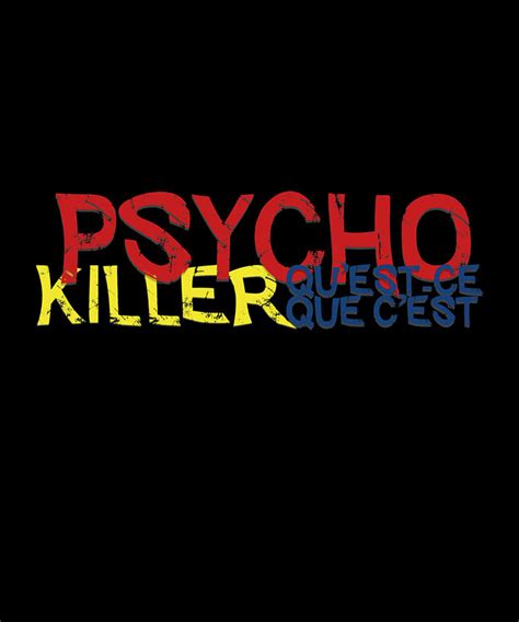 Psycho Killer Talking Punk New Wave Gift Fan Digital Art by Words N Graphic - Fine Art America