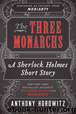 The Three Monarchs: A Sherlock Holmes Short Story by Anthony Horowitz - free ebooks download