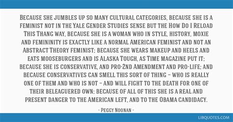 Because she jumbles up so many cultural categories, because ...