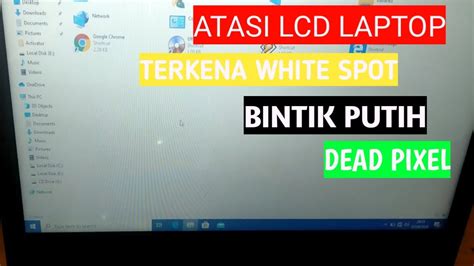 Cara Atasi Layar LCD Laptop Bintik Putih White spot Praktis! - YouTube