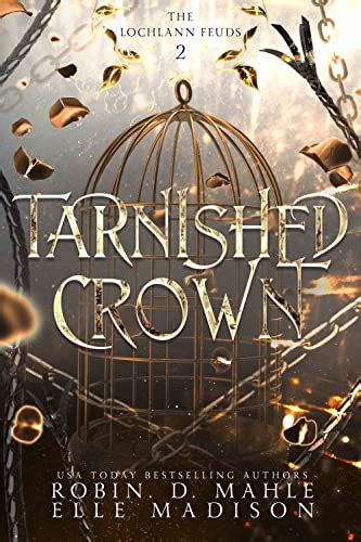 Tarnished Crown (The Lochlann Feuds Book 2) eBook : Mahle, Robin D., Madison, Elle: Amazon.co.uk ...