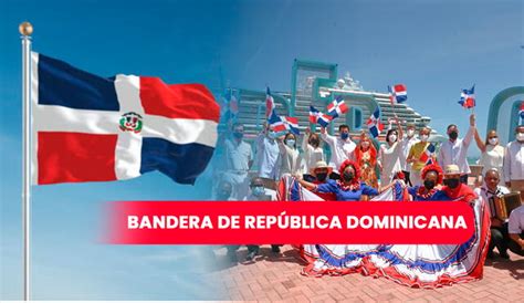 Fiestas Patrias en República Dominicana: datos que debes saber de la bandera nacional | bandera ...