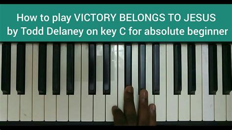 How to play VICTORY BELONGS TO JESUS by Todd Delaney on key C for ...