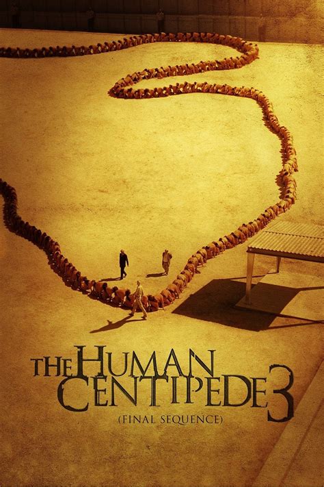 The Human Centipede III (Final Sequence) | Rotten Tomatoes