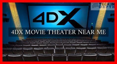 4DX MOVIE THEATER NEAR ME - Wadaef