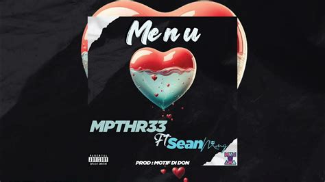 ME N U (REMIX) - Mpthr33 FT Sean MMG (Official Audio) - YouTube