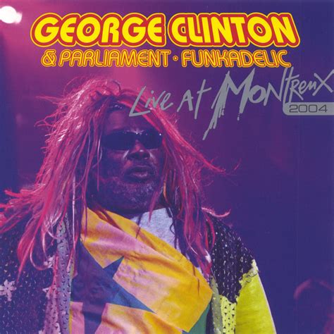 George Clinton and Parliament Funkadelic - Live at Montreux 2004 - Official Website of George ...