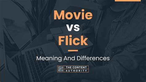 Movie vs Flick: Meaning And Differences