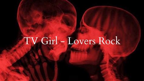 TV Girl - Lovers Rock (Lyrics) - YouTube