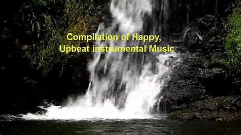 Compilation of Happy, Upbeat instrumental Music - YouTube